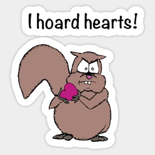 Valentine's Day, I hoard hearts! -animals funny. Sticker